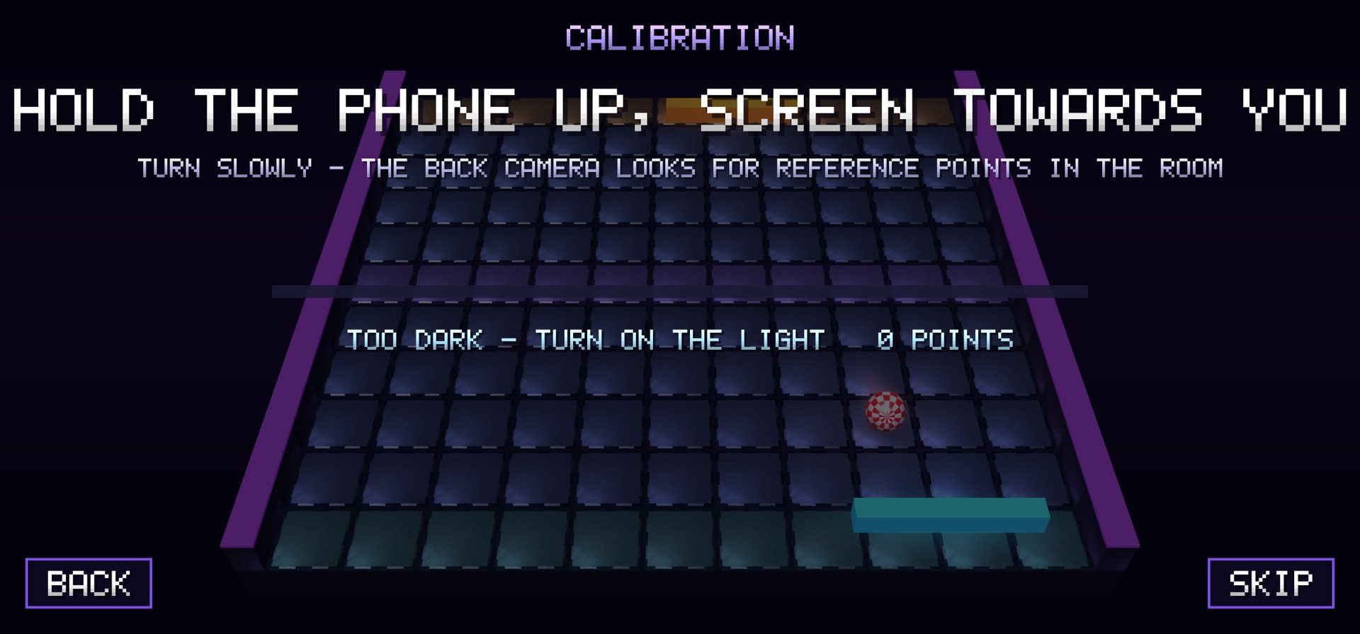 The calibration screen of an earlier build: Hold the phone up, screen towards you — turn slowly, the back camera looks for reference points in the room; Too dark, turn on the light, 0 points; Back and Skip buttons